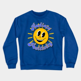 Radiate Positivity Smiley face Crewneck Sweatshirt